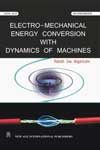 NewAge Electromechanical Energy Conversion with Dynamics of Machines